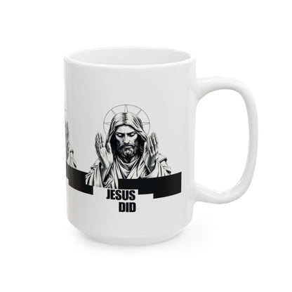 Inspirational Jesus Mug - 11oz & 15oz Ceramic Coffee Cup