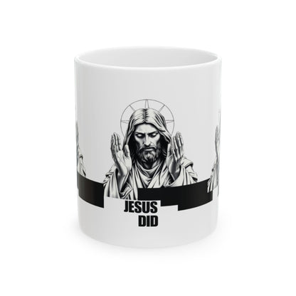 Inspirational Jesus Mug - 11oz & 15oz Ceramic Coffee Cup