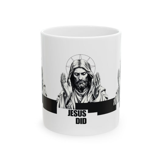 Inspirational Jesus Mug - 11oz & 15oz Ceramic Coffee Cup