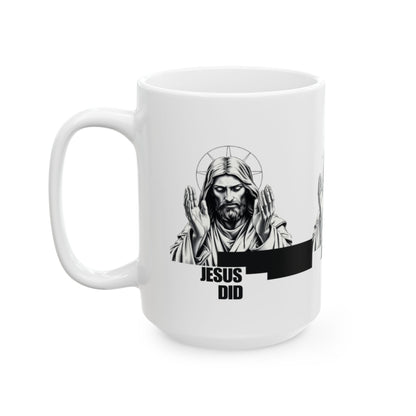 Inspirational Jesus Mug - 11oz & 15oz Ceramic Coffee Cup