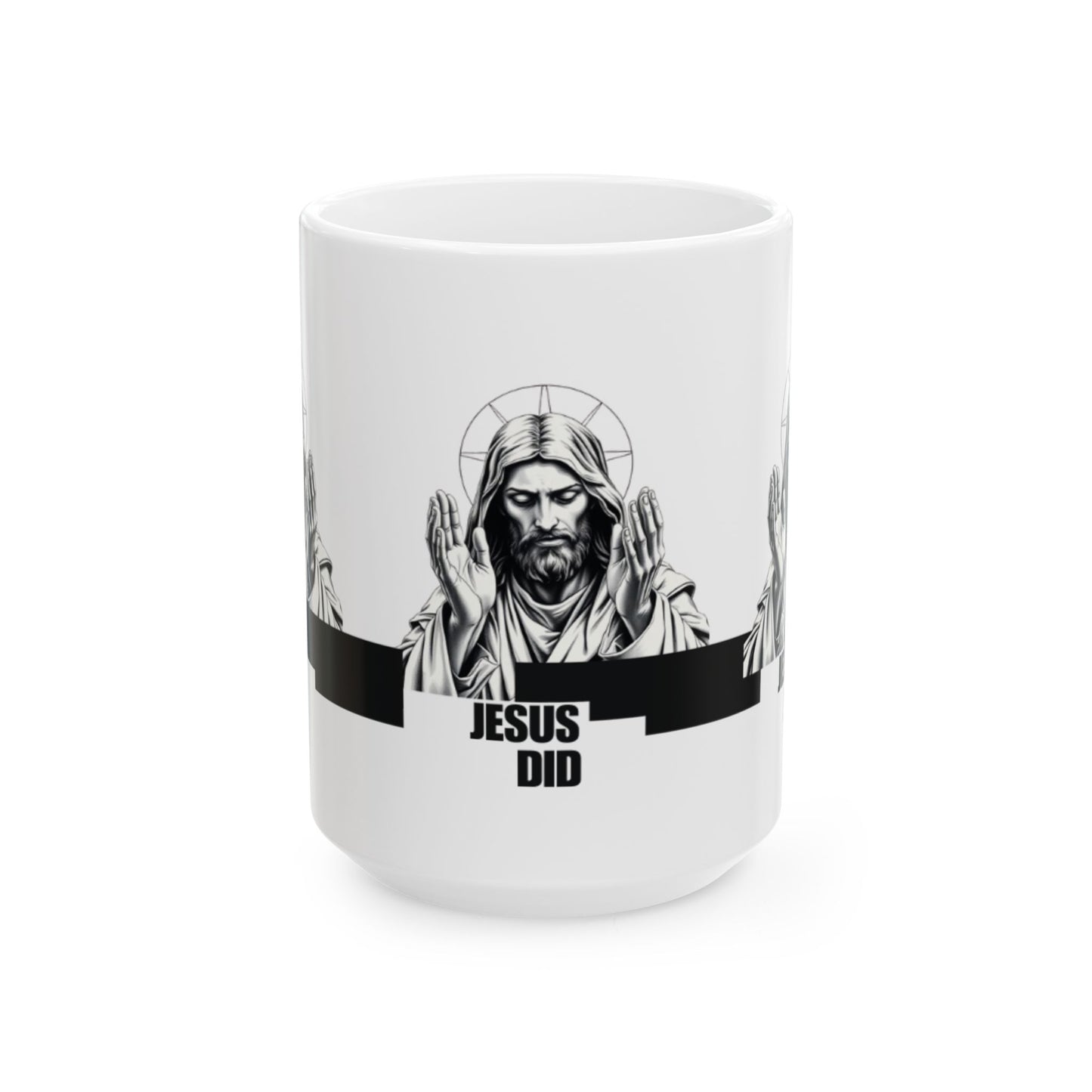 Inspirational Jesus Mug - 11oz & 15oz Ceramic Coffee Cup
